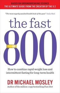 Michael Mosley - The 800 - The magic number of calories for weight loss and long-term health.