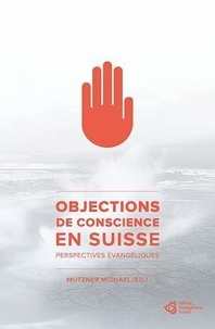 Michael Mutzner (ED.) - Objections de conscience en Suisse.