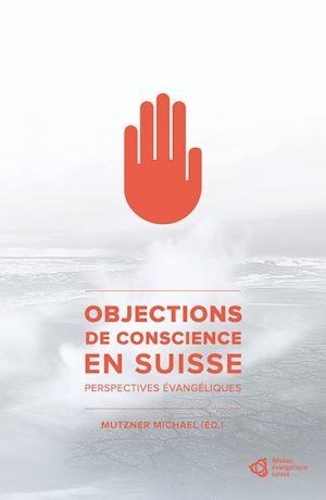 Michael Mutzner (ED.) - Objections de conscience en Suisse.