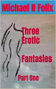 Three Erotic Fantasies