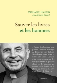Michael Najeeb et Romain Gubert - Sauver les livres et les hommes.