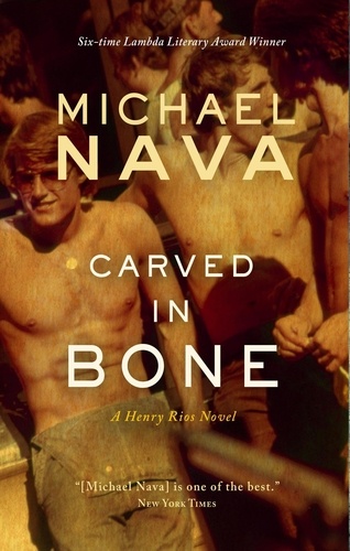  Michael Nava - Carved In Bone - The Henry Rios Mysteries, #2.