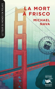 Michael Nava - La Mort à Frisco (Collection Tour du monde en polars).