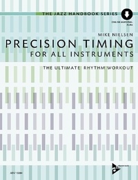 Michael Nielsen - The Jazz Handbook Series  : Precision Timing - for all instruments. Méthode..