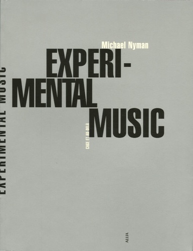 Michael Nyman - Experimental Music - Cage et au-delà.