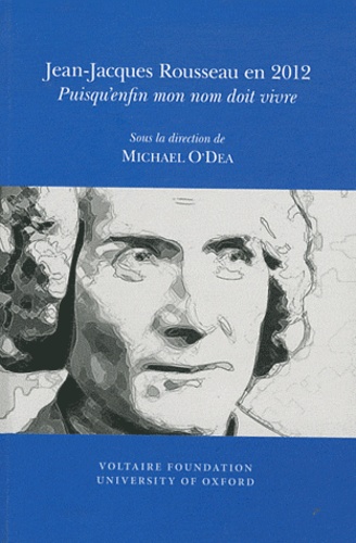 Michael O'Dea - Jean Jacques Rousseau en 2012 - Puisqu'enfin mon nom doit vivre.