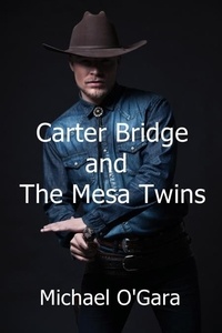  Michael O'Gara - Carter Bridge and the Mesa Twins.