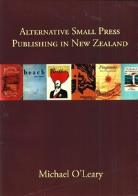  Michael O'Leary - Alternative Small Press Publishing in New Zealand.