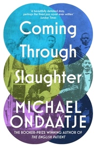 Michael Ondaatje - Coming Through Slaughter.