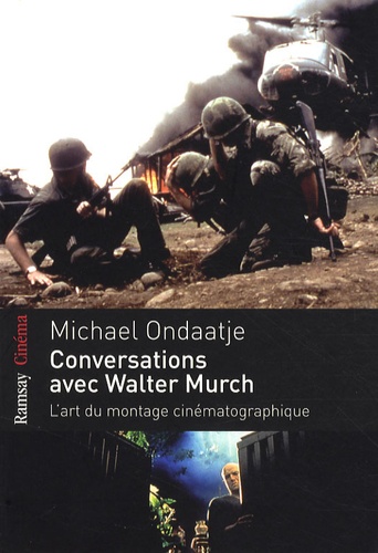 Michael Ondaatje - Conversations avec Walter Murch.