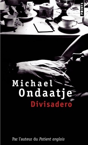 Michael Ondaatje - Divisadero.