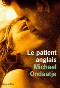Michael Ondaatje - Le patient anglais - L'homme flambé.