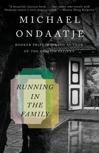 Michael Ondaatje - Running in the Family.