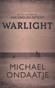Michael Ondaatje - Warlight.