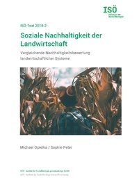 Michael Opielka et Sophie Peter - Soziale Nachhaltigkeit der Landwirtschaft - Vergleichende Nachhaltigkeitsbewertung landwirtschaftlicher Systeme.