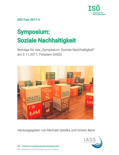 Symposium: Soziale Nachhaltigkeit. Beiträge für das "Symposium: Soziale Nachhaltigkeit" am 2.11.2017, Potsdam (IASS)