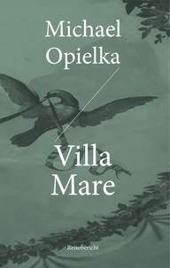 Michael Opielka - Villa Mare - Reisebericht.