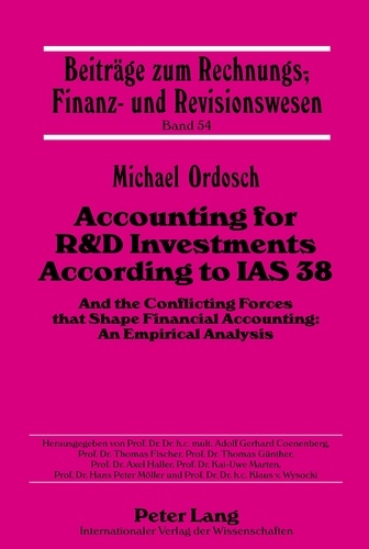 Michael Ordosch - Accounting for R&D Investments According to IAS 38 - And the Conflicting Forces that Shape Financial Accounting: An Empirical Analysis.
