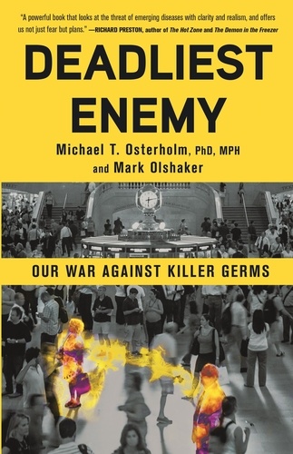 Deadliest Enemy. Our War Against Killer Germs