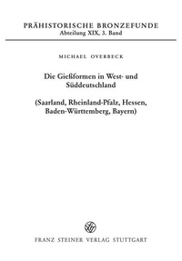 Die Gießformen in West- und Süddeutschland (Saarland, Rheinland-Pfalz, Hessen, Baden-Württemberg, Bayern)