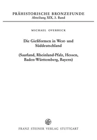 Die Gießformen in West- und Süddeutschland (Saarland, Rheinland-Pfalz, Hessen, Baden-Württemberg, Bayern)