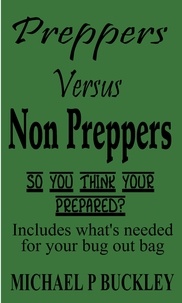  Michael P Buckley - Preppers Versus non Preppers.