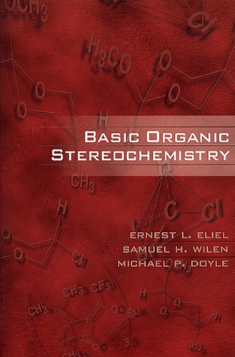 Michael-P Doyle et Ernest-L Eliel - Basic Organic Stereochemistry.