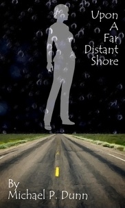  Michael P. Dunn - Upon A Far Distant Shore.
