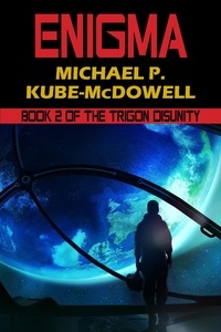  Michael P. Kube McDowell - Enigma: The Trigon Unity Book 2.