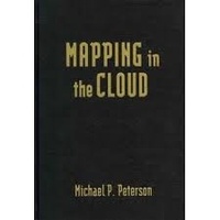 Michael P. Peterson - Mapping in the Cloud.