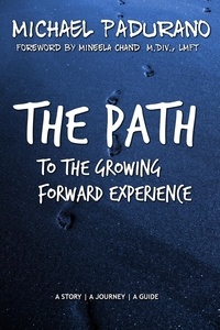  Michael Padurano - The Path to the Growing Forward Experience.