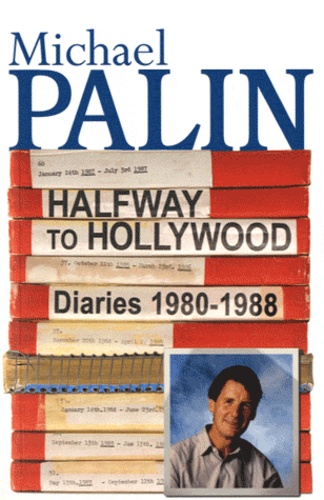 Michael Palin - Halfway to Hollywood - Diaries 1980-1988.