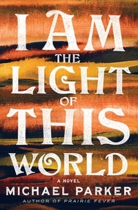 Michael Parker - I Am the Light of This World.