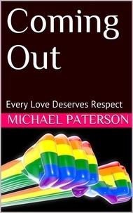  michael paterson - Coming Out; Every Love Deserves Respect.