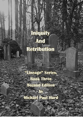  Michael Paul Hurd - Iniquity and Retribution: Lineage Series, Book Three - Lineage, #3.
