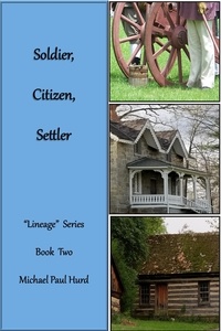  Michael Paul Hurd - Soldier, Citizen, Settler: Lineage Series, Book Two - Lineage, #2.