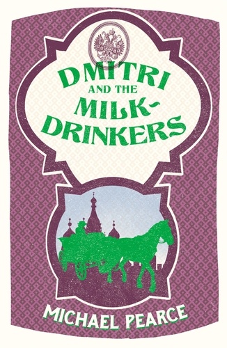 Michael Pearce - Dmitri and the Milk-Drinkers.