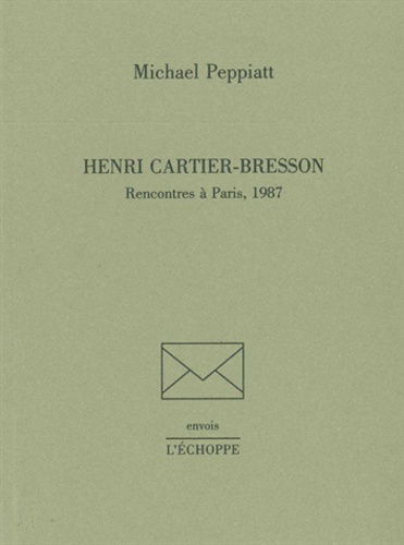 Michael Peppiatt - Henri Cartier-Bresson.
