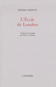 Michael Peppiatt - L'Ecole de Londres.