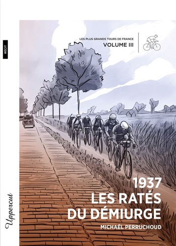 Michaël Perruchoud - Les plus grands Tours de France - Volume 3, 1937, Les ratés du démiurge.