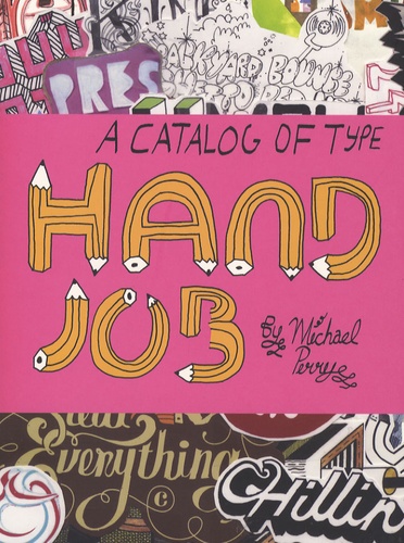 Michael Perry - Hand Job - A catalog of type.