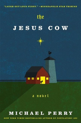 Michael Perry - The Jesus Cow - A Novel.