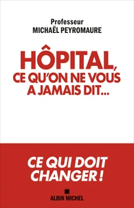 Hôpital, ce qu'on ne vous a jamais dit...