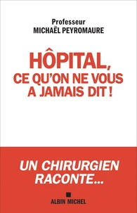 Hôpital ce qu'on ne vous a jamais dit...