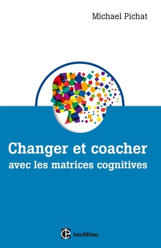 Changer et coacher avec les matrices cognitives