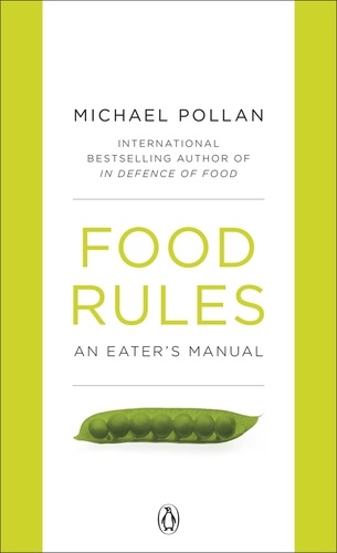 Michael Pollan - Food Rules - An Eater's Manual.