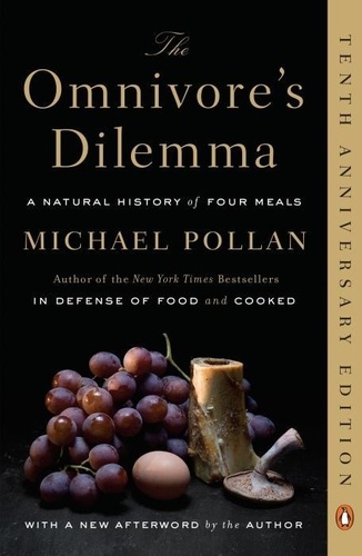 Michael Pollan - The Omnivore's Dilemma - A Natural History of Four Meals.