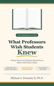 What Professors Wish Students Knew: Things Parents and Students Should Know Before Attending College