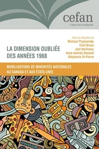 Michael Poplyansky et Clint Bruce - La dimension oubliée des années 1968 - Mobilisations de minorités nationales au Canada et aux Etats-Unis.