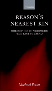 Reason'S Nearest Kin. Philosophies Of Arithmetic From Kant To Carnap